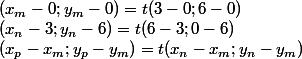 (x_m-0;y_m-0)=t(3-0;6-0)
 \\ (x_n-3;y_n-6)=t(6-3;0-6)
 \\ (x_p-x_m;y_p-y_m)=t(x_n-x_m;y_n-y_m)